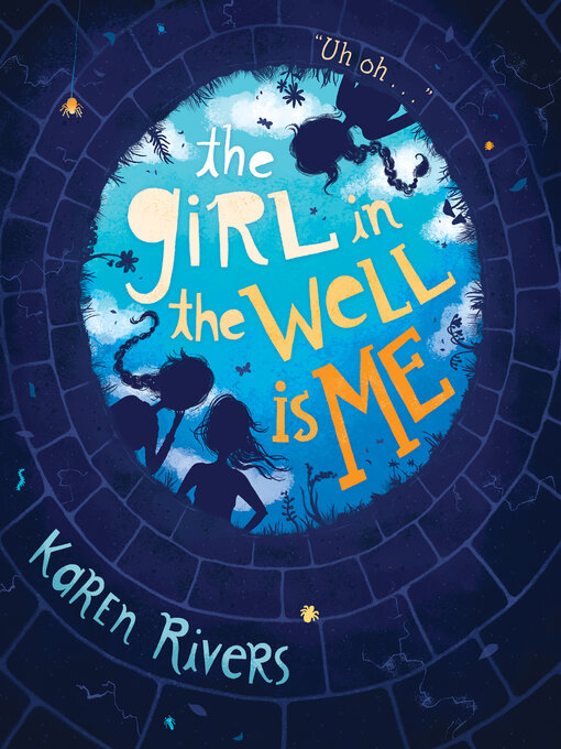 Title details for The Girl in the Well Is Me by Karen Rivers - Available